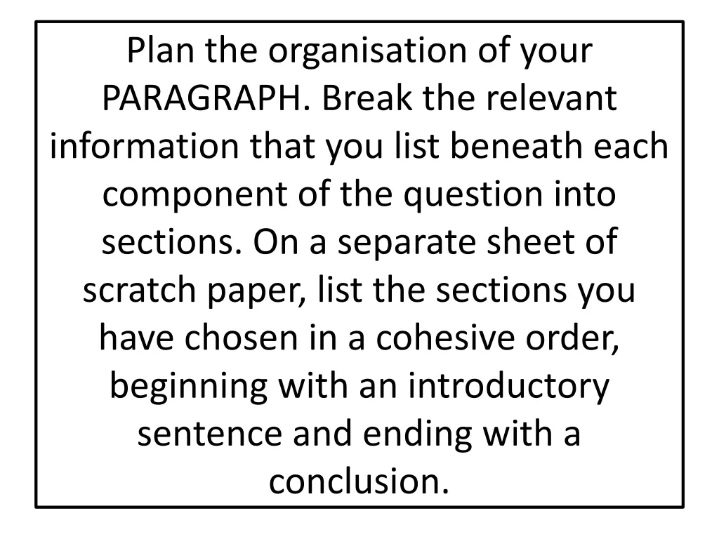 plan the organisation of your paragraph break