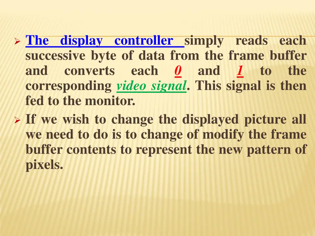 the display controller simply reads each