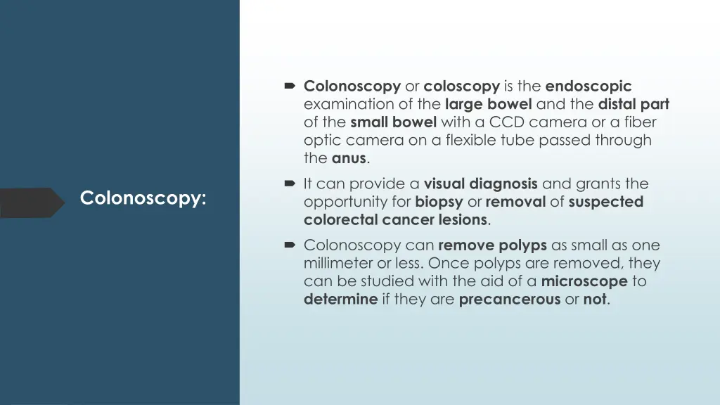 colonoscopy or coloscopy is the endoscopic