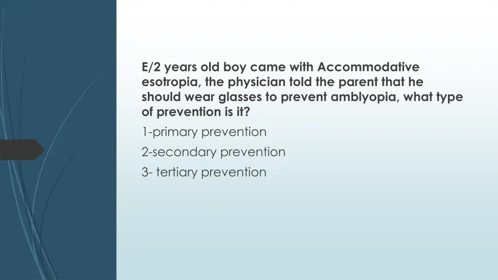 e 2 years old boy came with accommodative