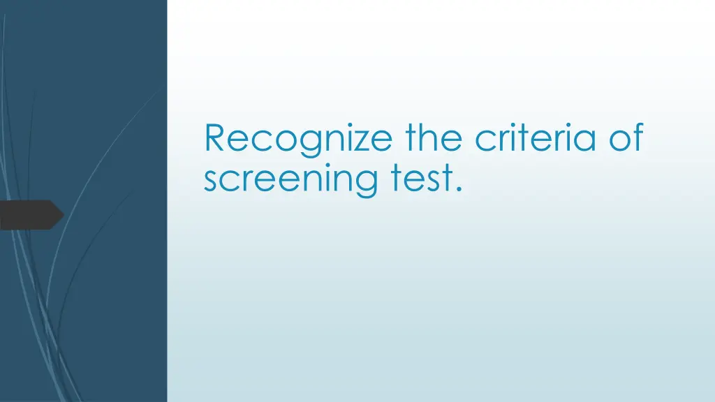 recognize the criteria of screening test