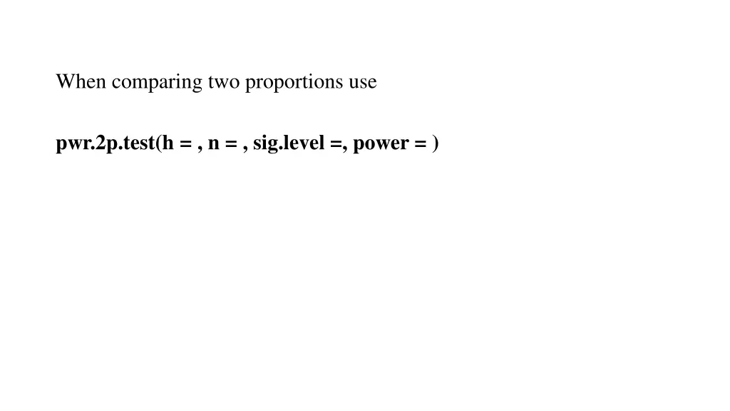 when comparing two proportions use