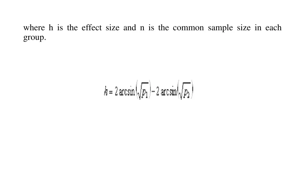 where h is the effect size and n is the common