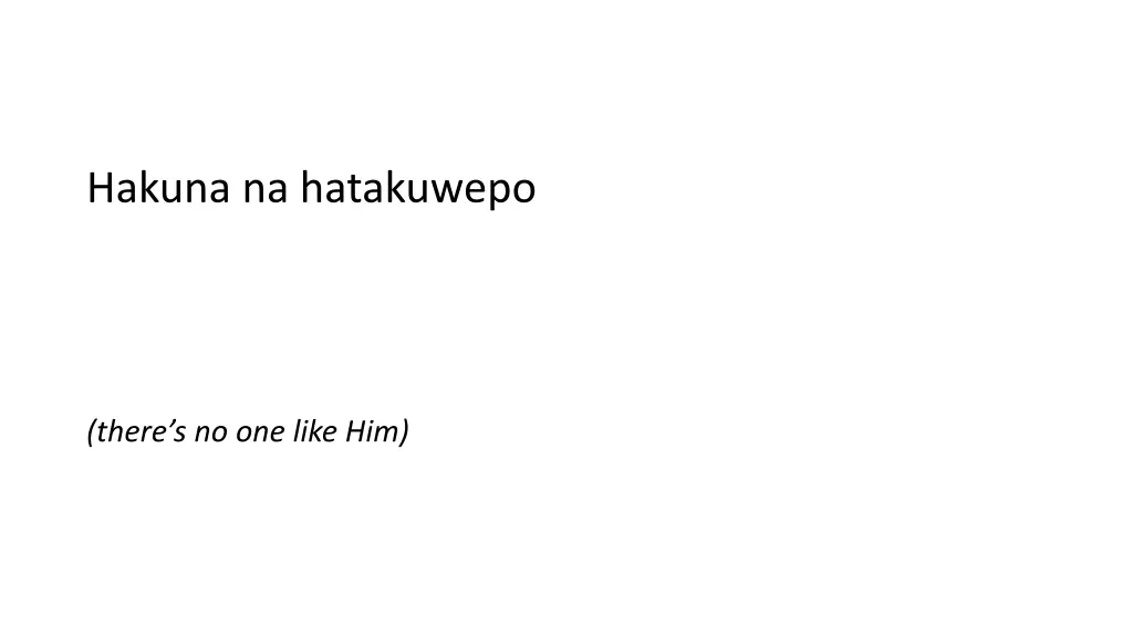 hakuna na hatakuwepo