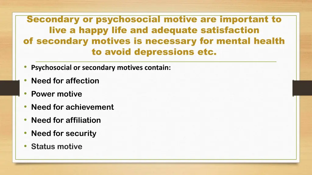 secondary or psychosocial motive are important