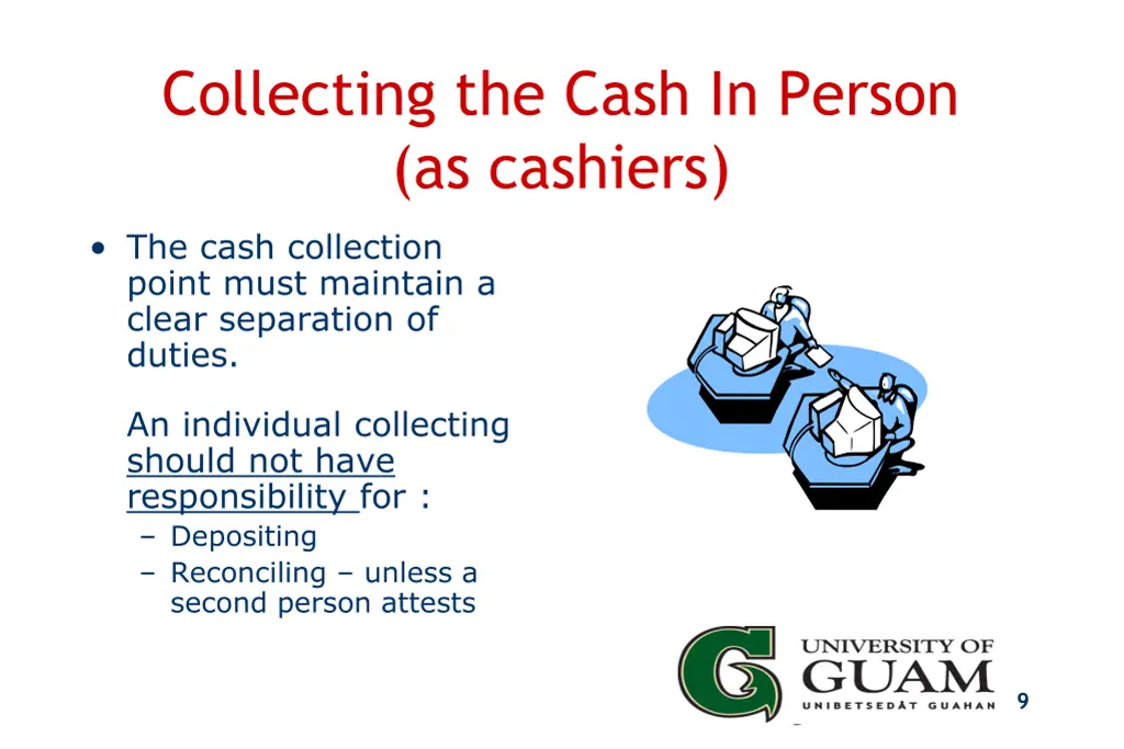 collecting the cash in person as cashiers