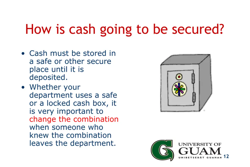 how is cash going to be secured