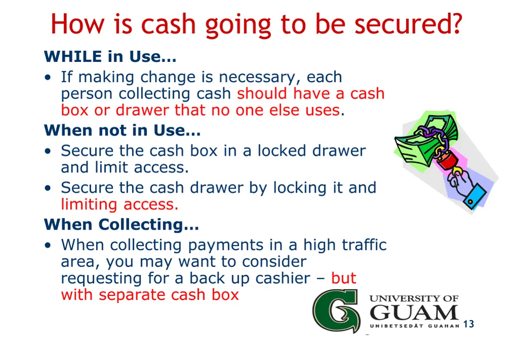 how is cash going to be secured while