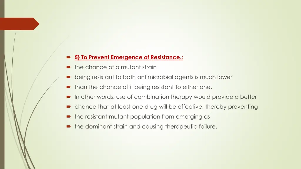 5 to prevent emergence of resistance