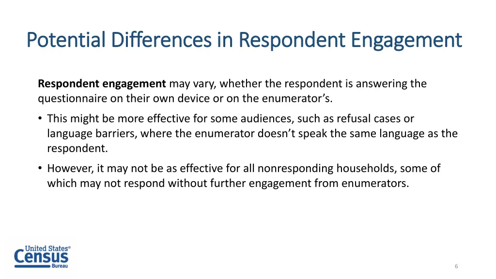 potential differences in respondent engagement