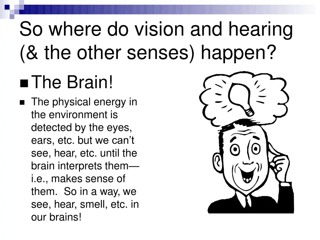 so where do vision and hearing the other senses