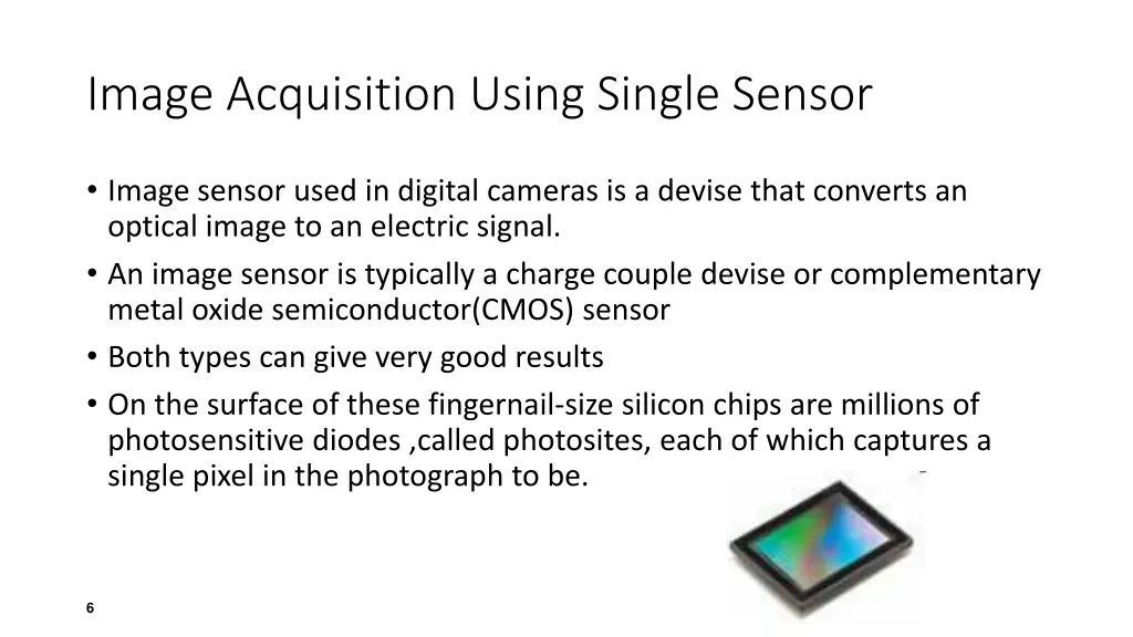 image acquisition using single sensor