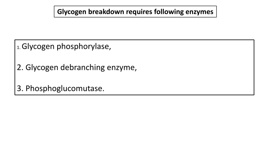 glycogen breakdown requires following enzymes