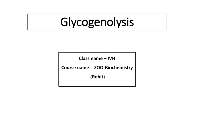 glycogenolysis glycogenolysis