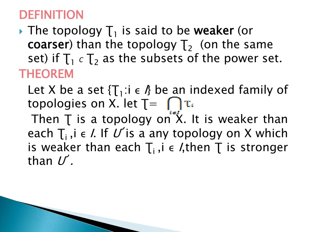 definition the topology 1 is said to be weaker