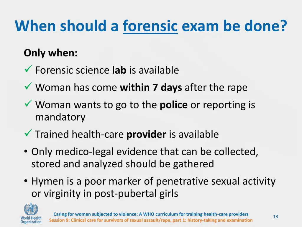 when should a forensic exam be done