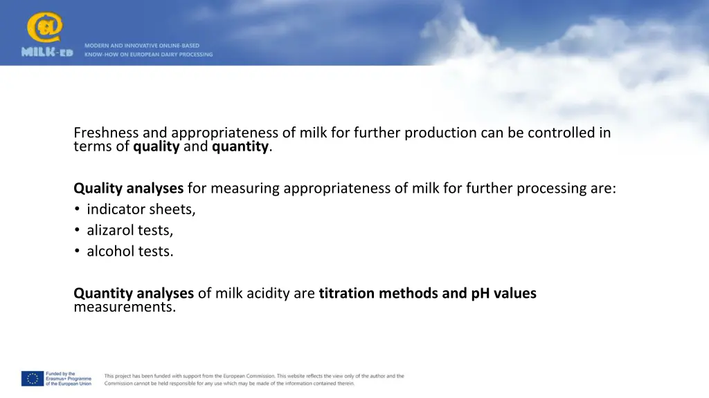 freshness and appropriateness of milk for further