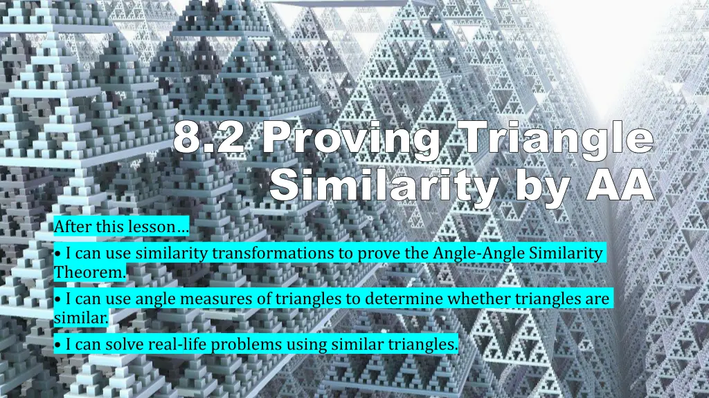 8 2 proving triangle similarity by aa after this