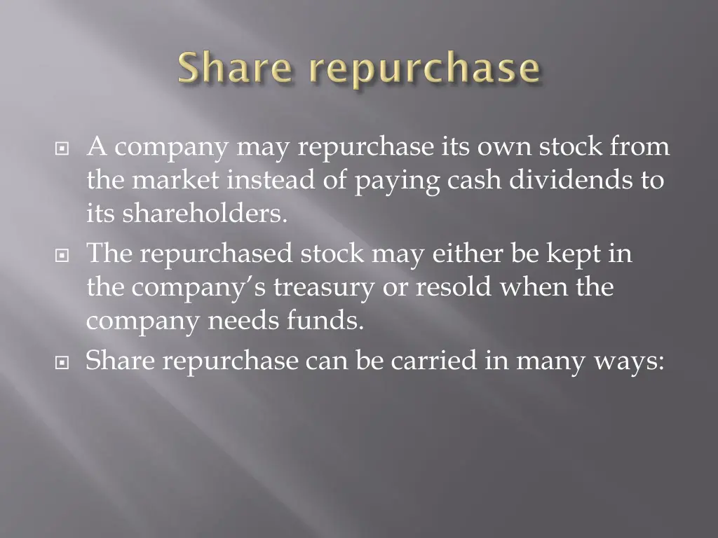 a company may repurchase its own stock from