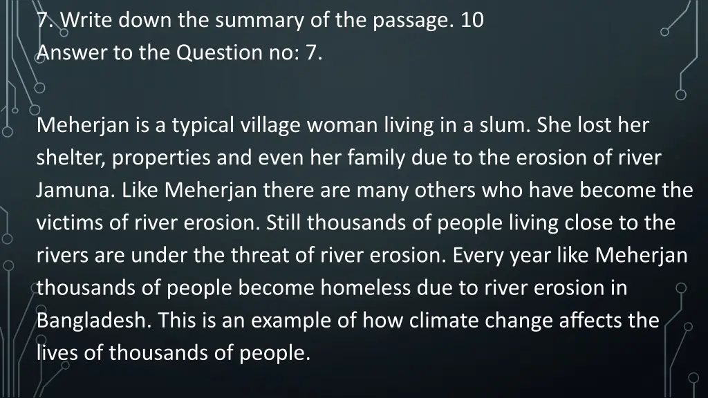 7 write down the summary of the passage 10 answer