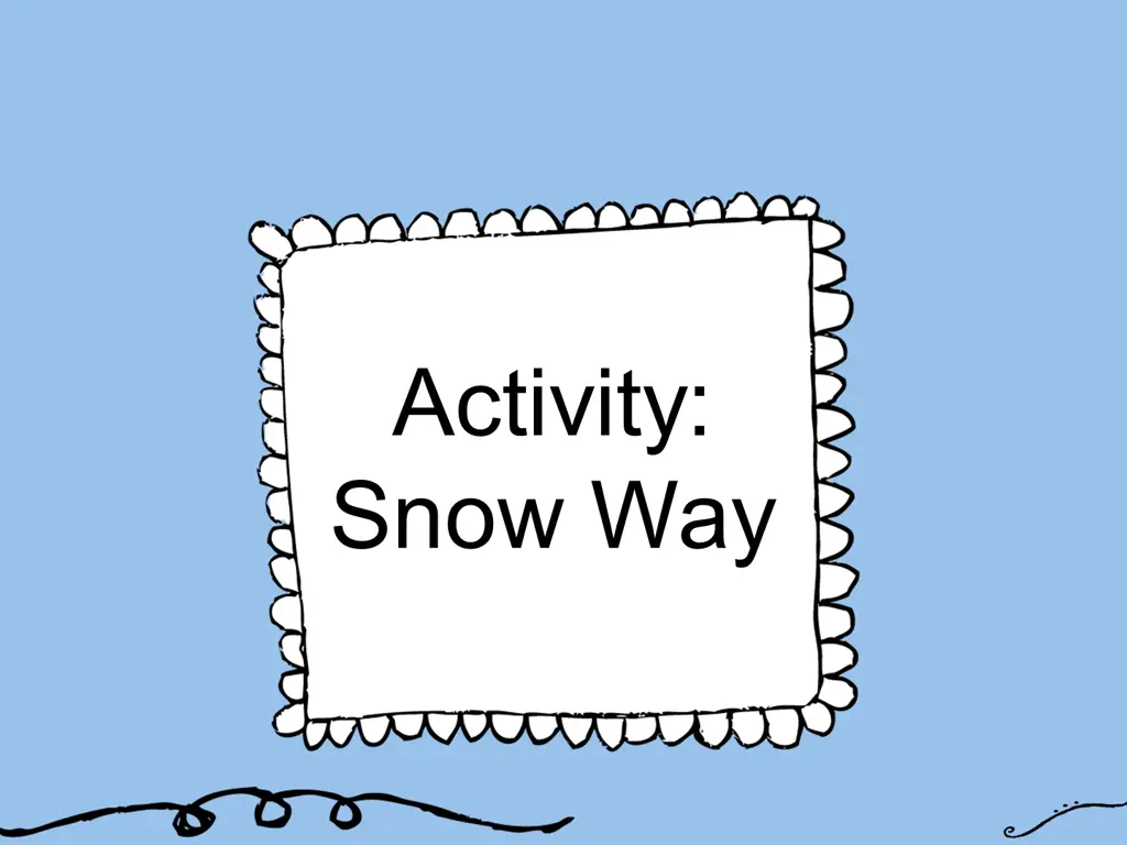 activity snow way