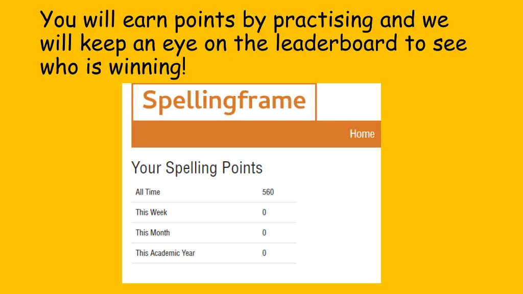 you will earn points by practising and we will