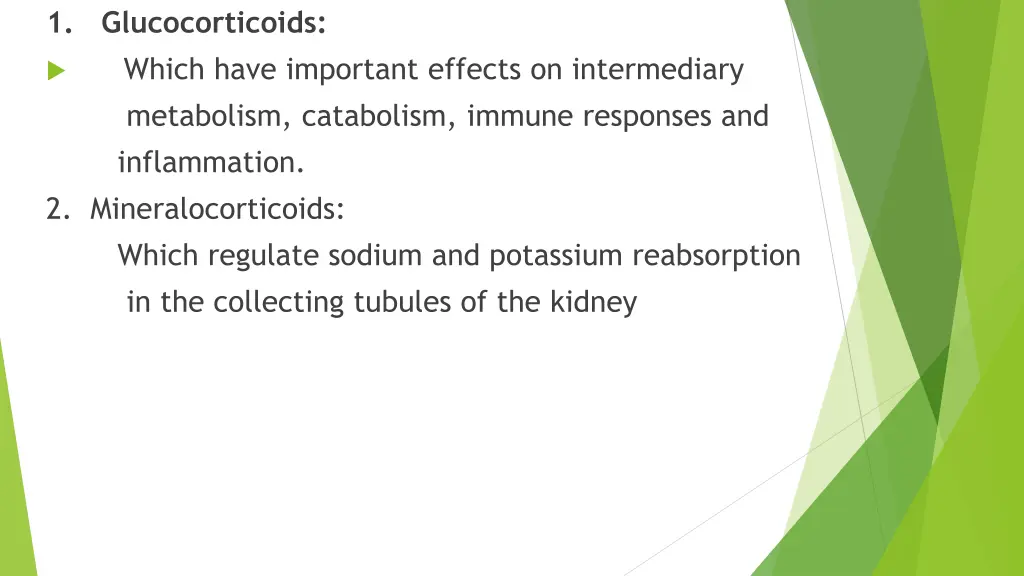 1 glucocorticoids which have important effects