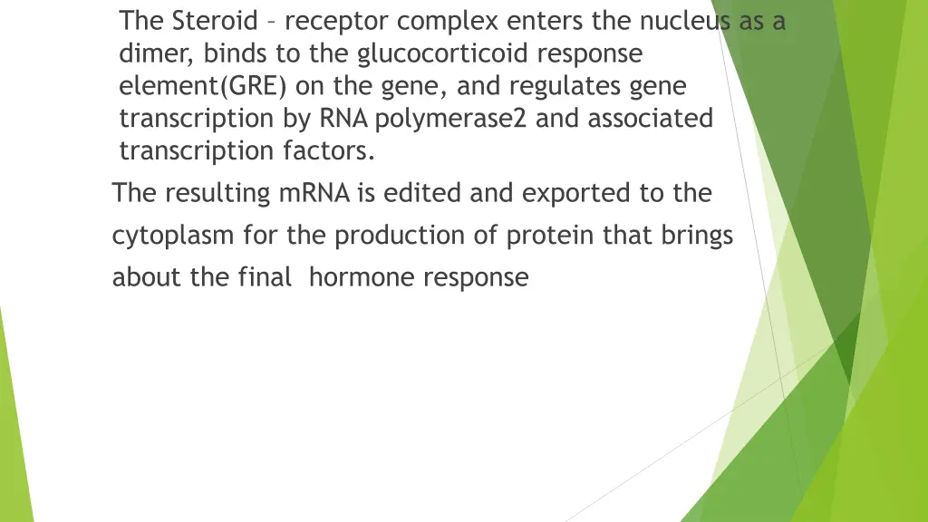 the steroid receptor complex enters the nucleus