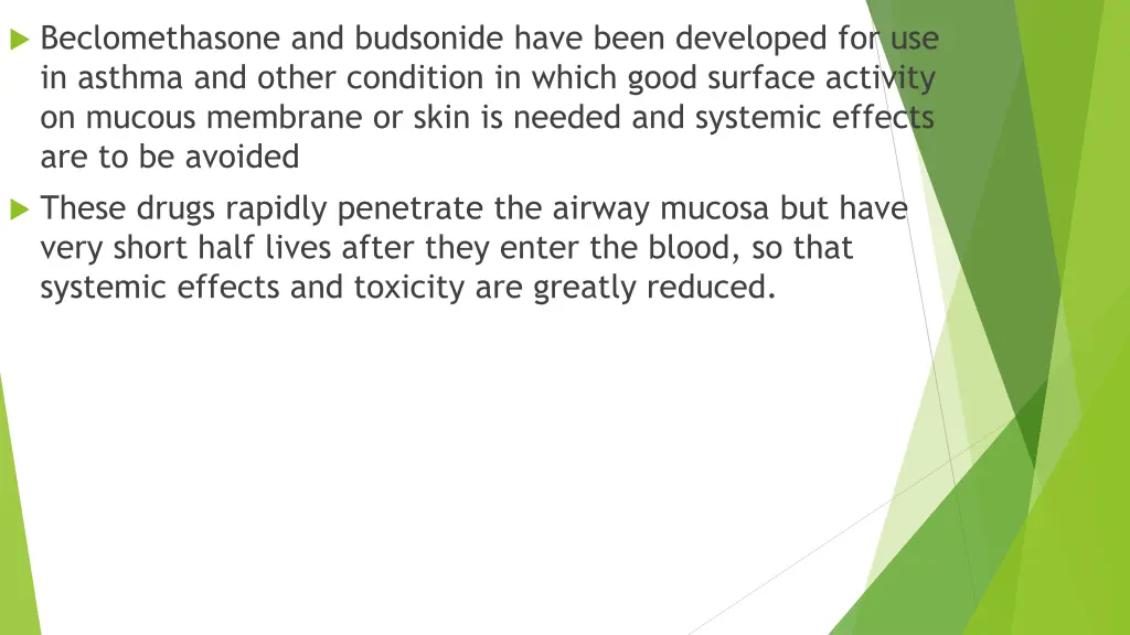 beclomethasone and budsonide have been developed