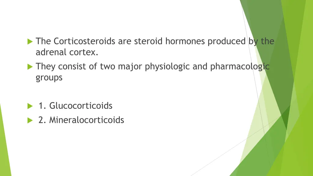 the corticosteroids are steroid hormones produced