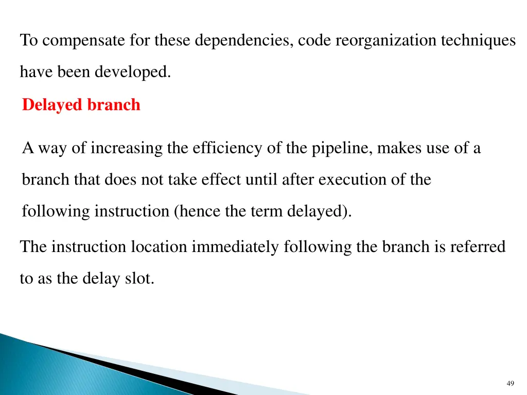 to compensate for these dependencies code