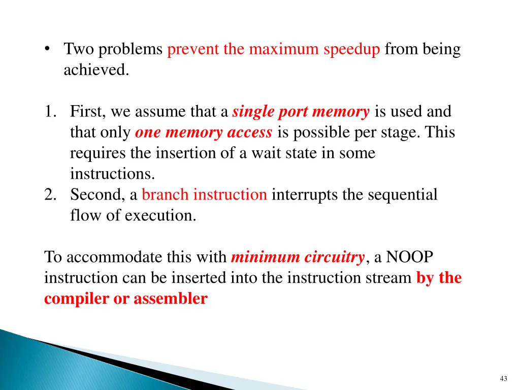 two problems prevent the maximum speedup from