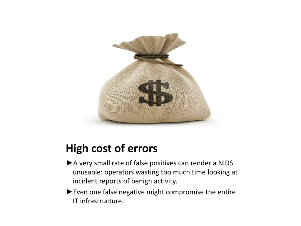 high cost of errors a very small rate of false