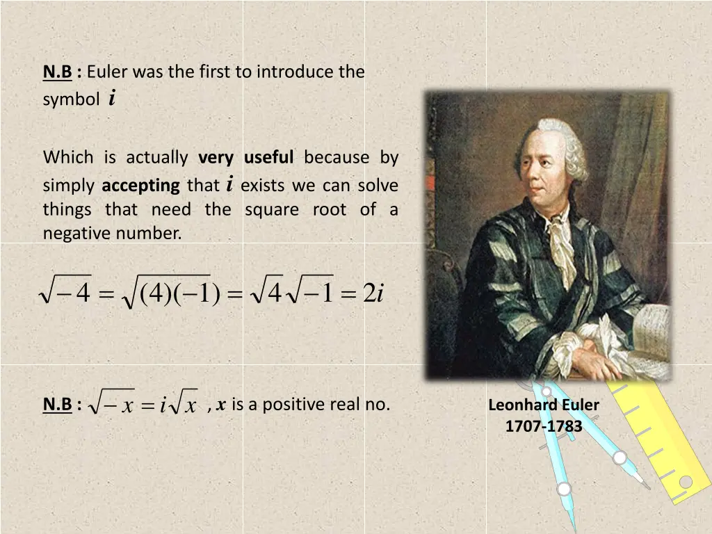 n b euler was the first to introduce the symbol i