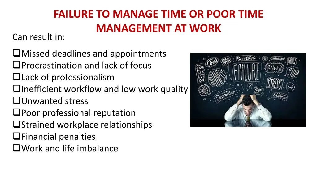 failure to manage time or poor time management