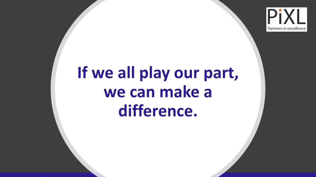 if we all play our part we can make a difference