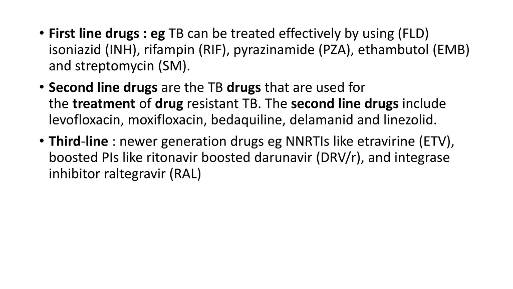 first line drugs eg tb can be treated effectively