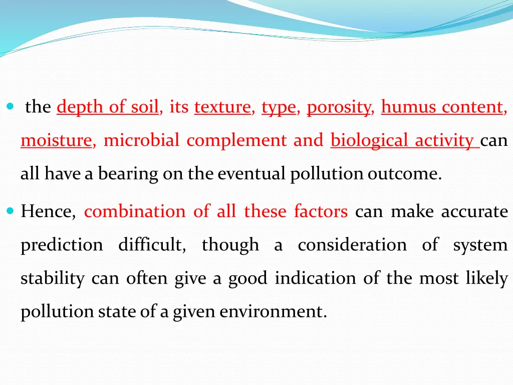 the depth of soil its texture type porosity humus