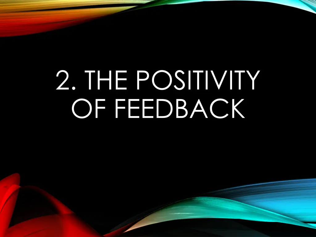 2 the positivity of feedback