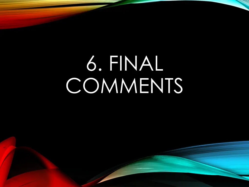 6 final comments