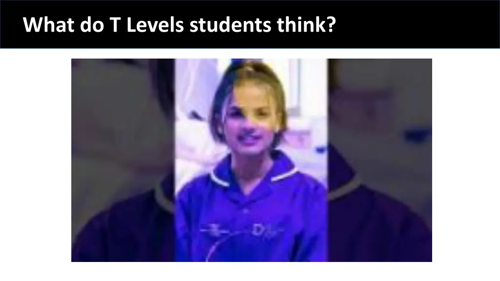 what do t levels students think 2