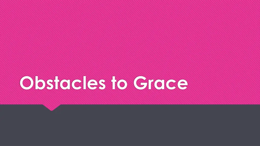 obstacles to grace 6