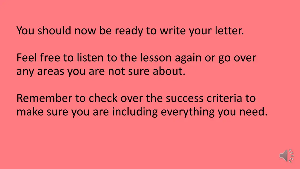 you should now be ready to write your letter