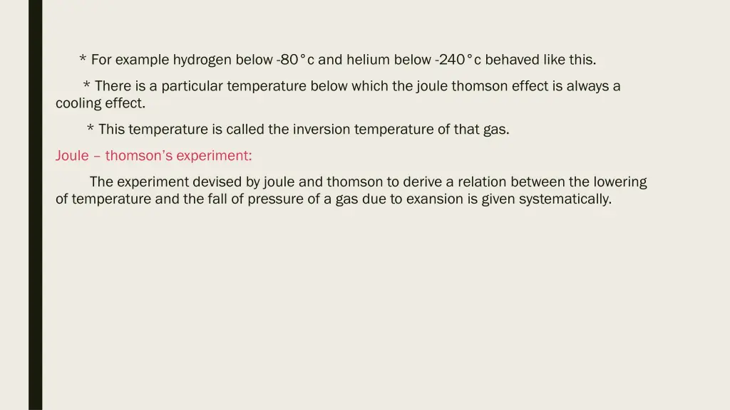 for example hydrogen below 80 c and helium below