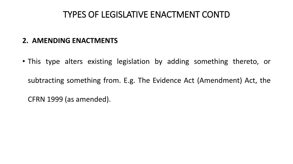 types of legislative enactment contd types