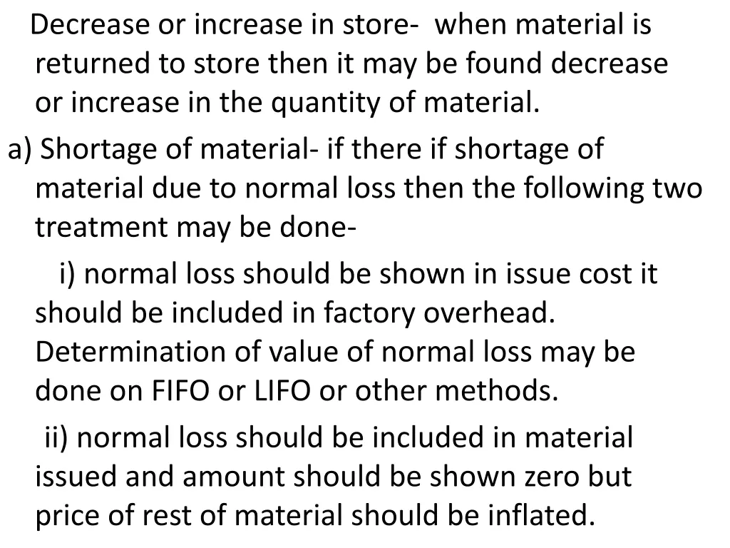 decrease or increase in store when material