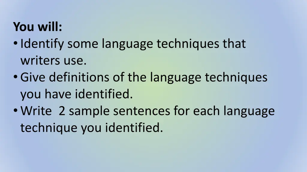 you will identify some language techniques that