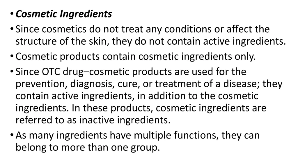 cosmetic ingredients since cosmetics do not treat