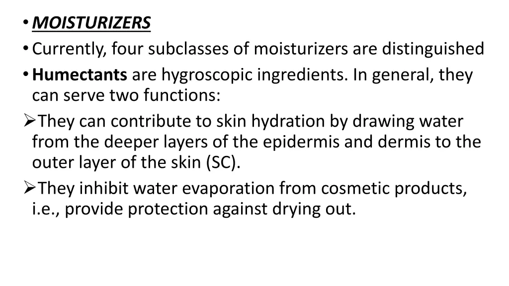 moisturizers currently four subclasses