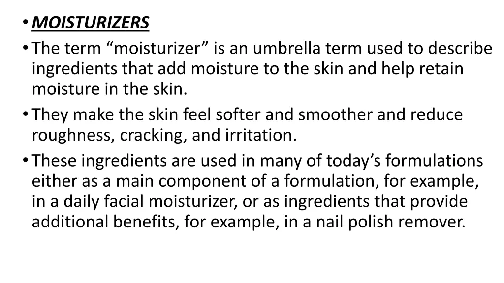 moisturizers the term moisturizer is an umbrella